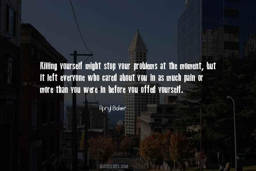 Killing Yourself Quotes #643281