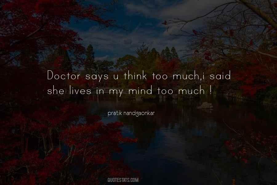 Quotes About Think Too Much #1225790