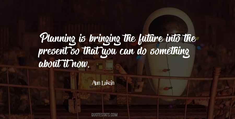 Quotes About Not Planning For The Future #150474