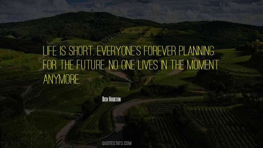 Quotes About Not Planning For The Future #677107