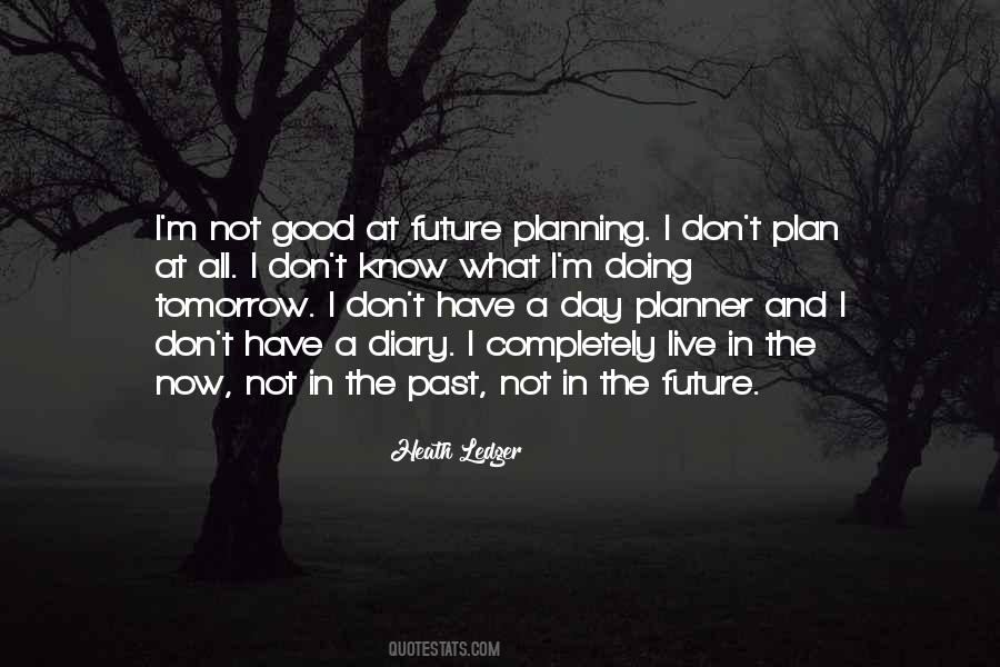 Quotes About Not Planning For The Future #828010