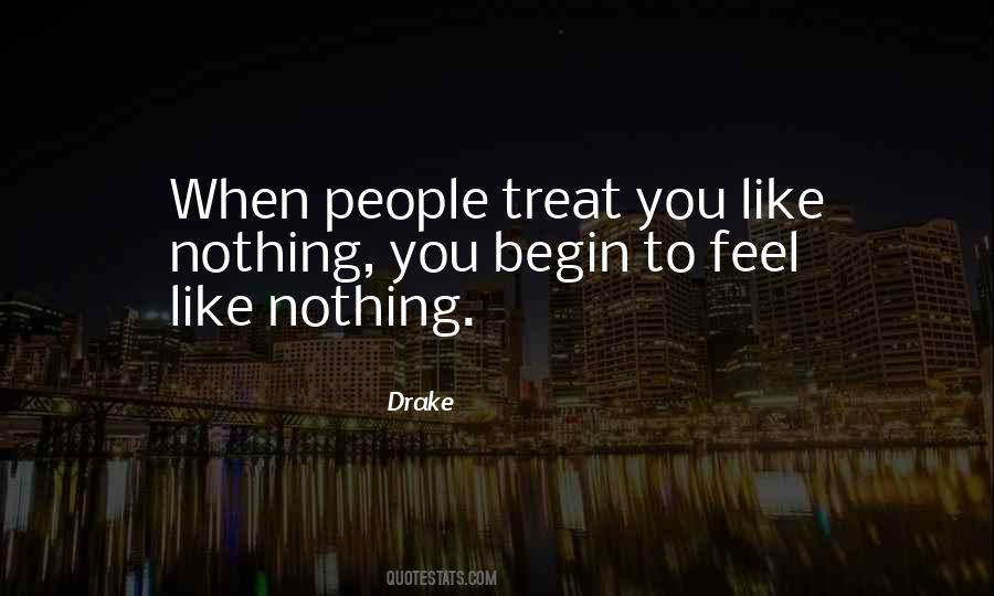 Quotes About How To Treat Others #17002