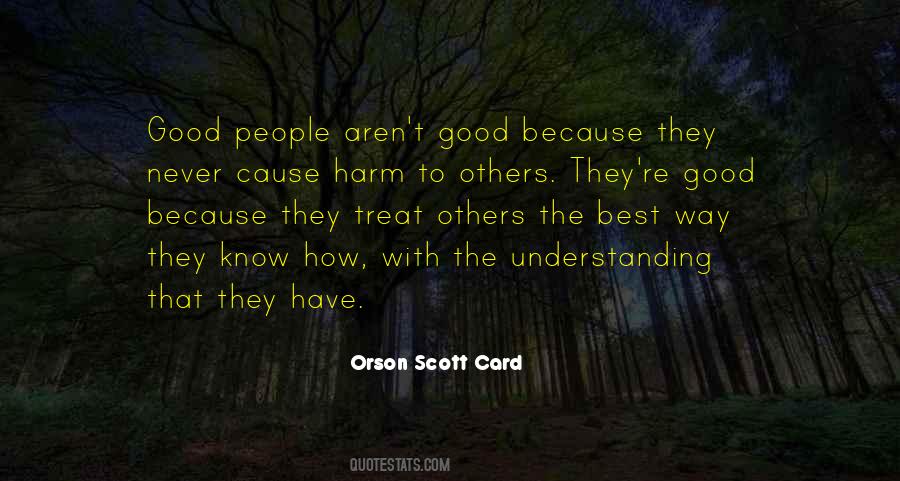 Quotes About How To Treat Others #772993