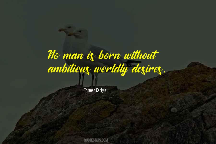 Quotes About Worldly Desires #213188