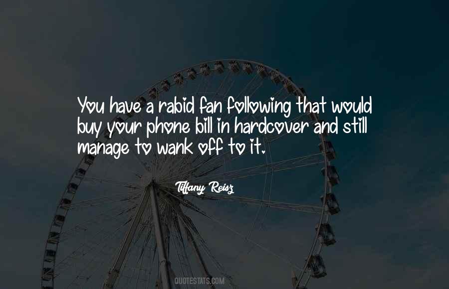 Quotes About Rabid #1254930