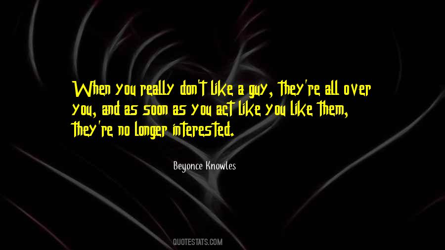 Quotes About A Guy You Really Like #1707263