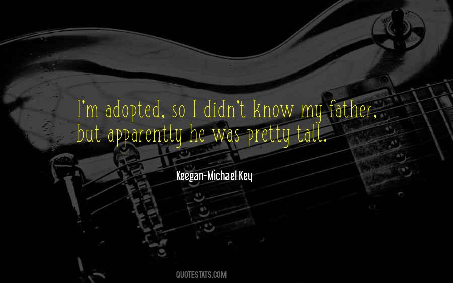 I Was Adopted Quotes #1102312