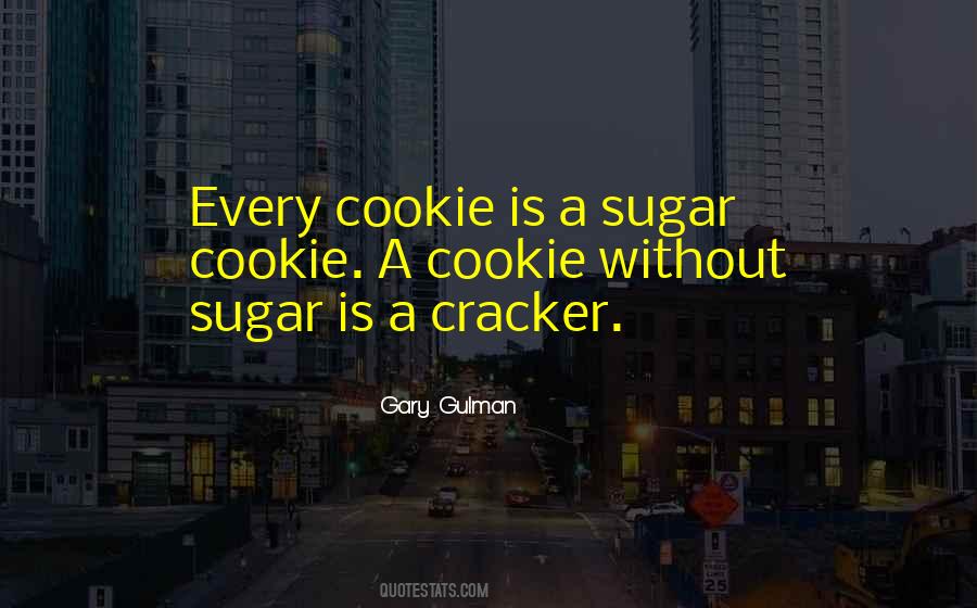 Quotes About Sugar Cookies #1662570
