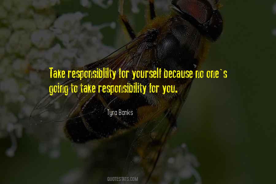 Quotes About Responsibility To Yourself #1239137