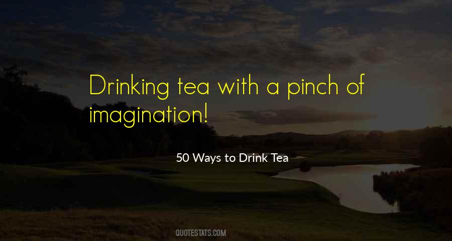 Tea Drinking Quotes #724653