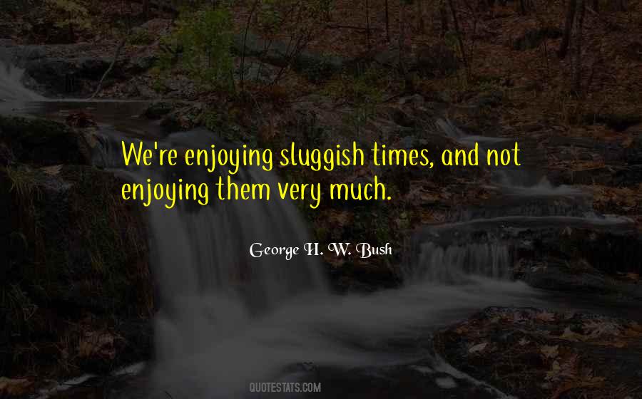 Quotes About Sluggish #855322