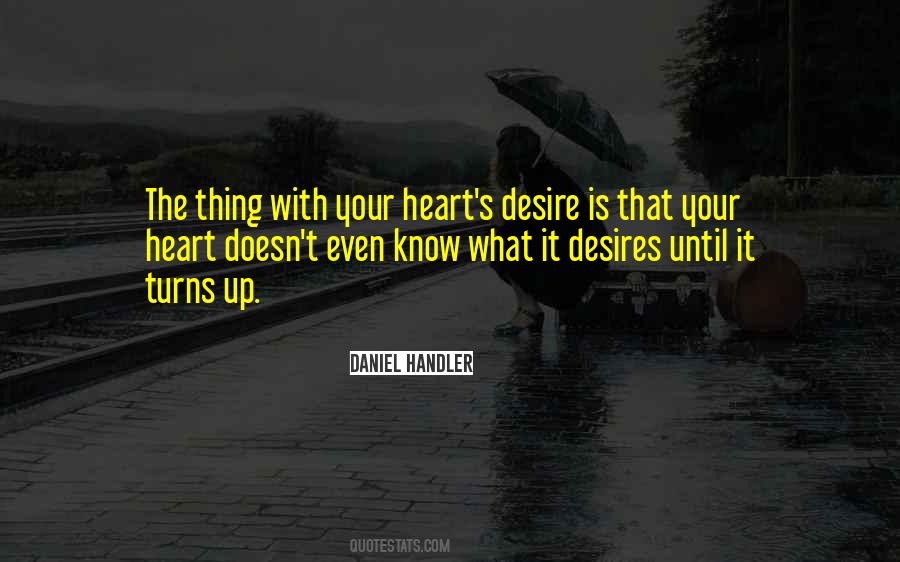 Quotes About Your Heart's Desires #997629