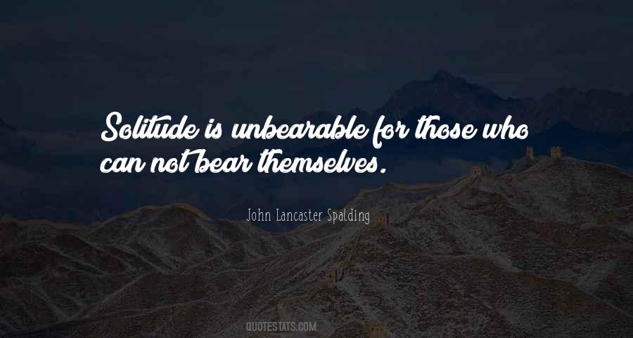 Quotes About Unbearable Things #45777