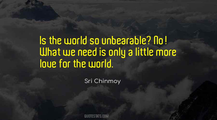 Quotes About Unbearable Things #76916