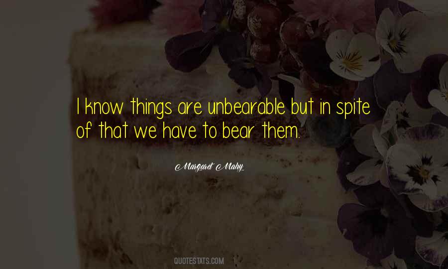 Quotes About Unbearable Things #822082