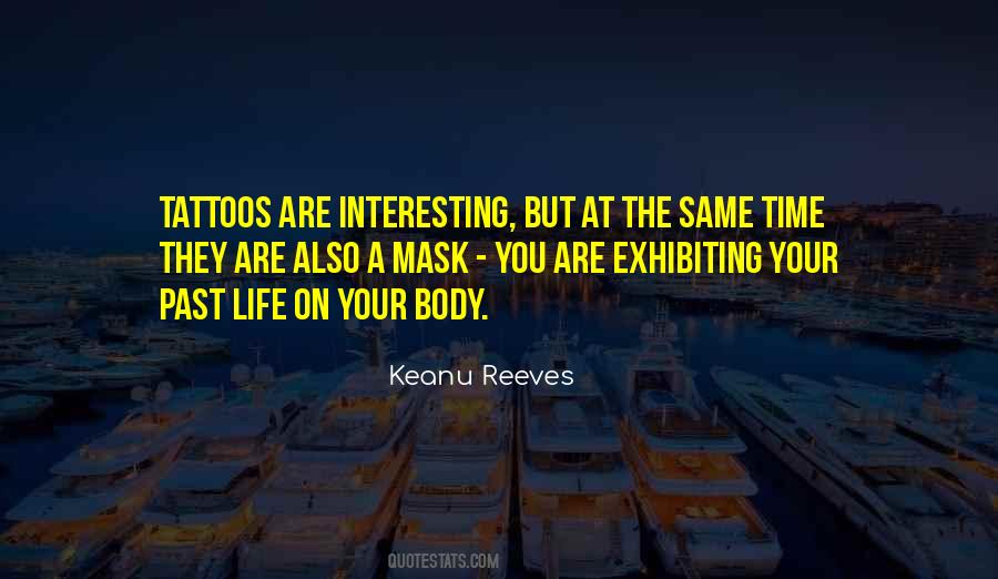 Quotes About Your Tattoos #1273634
