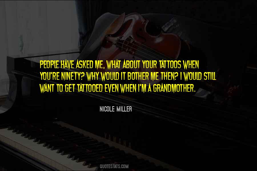 Quotes About Your Tattoos #1412484