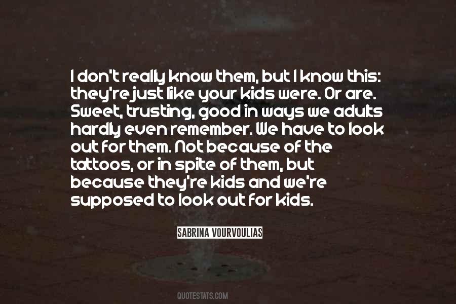Quotes About Your Tattoos #1487541