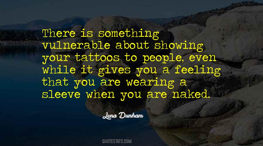Quotes About Your Tattoos #395754