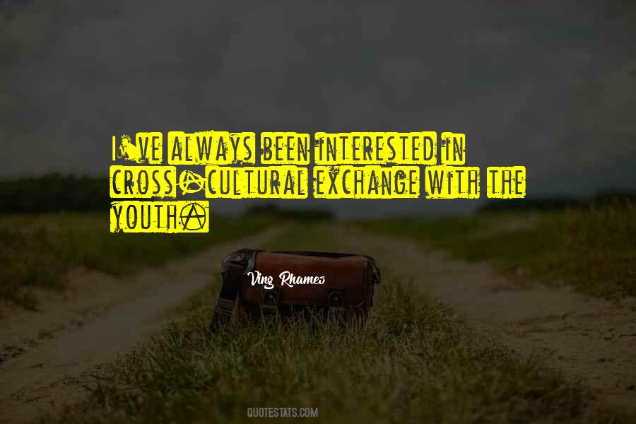 Quotes About Youth Exchange #1393324