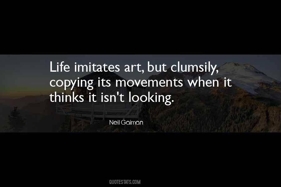 Life Imitates Art Quotes #159518