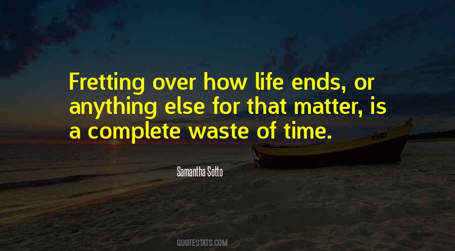 Quotes About Life Ends #1511553