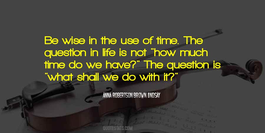 Quotes About Use Of Time #389106