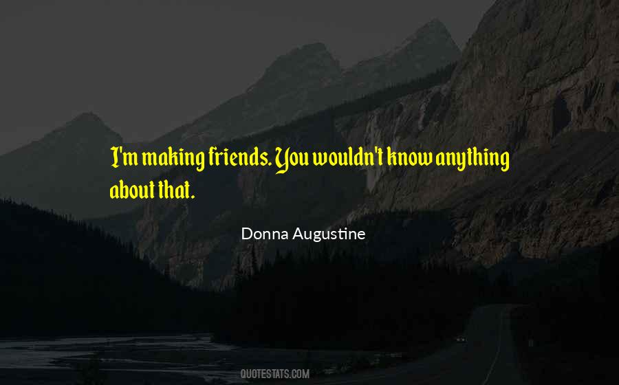 Quotes About Making Friends #1847652