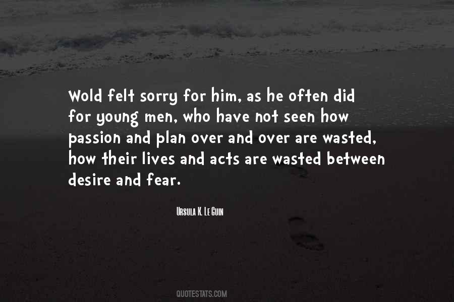 Quotes About Desire And Fear #77062