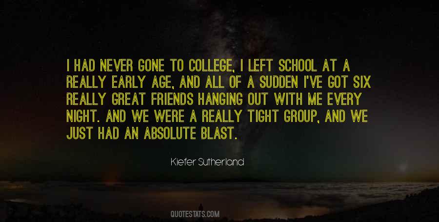 Quotes About Your College Friends #150087 Quotes About Your College Friends #150087