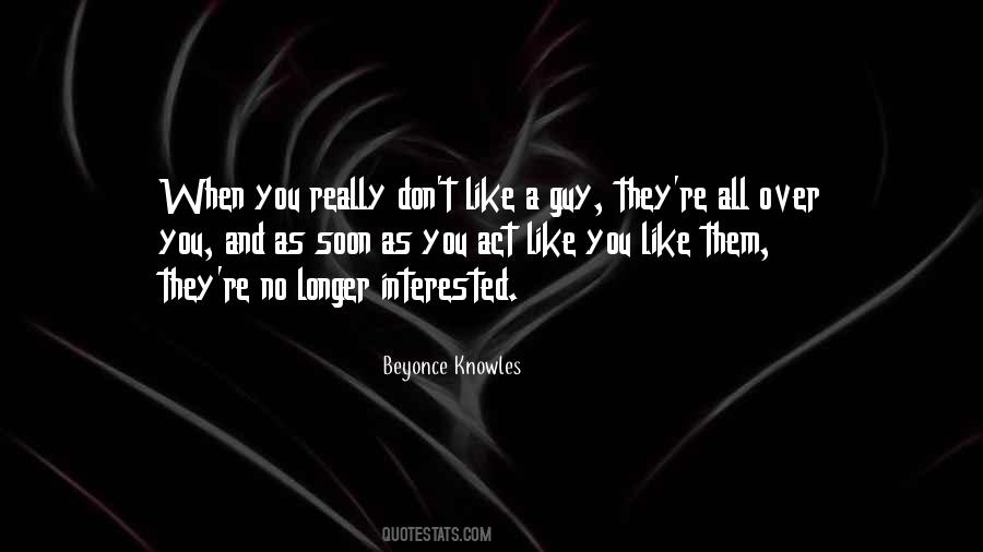 Quotes About Guy You Really Like #1707263