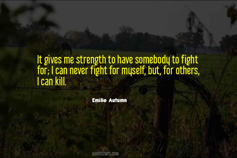 Quotes About Strength To Fight #418079