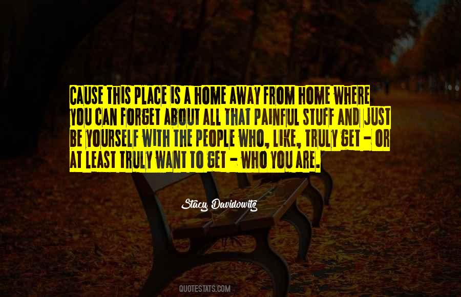 Quotes About Home Away From Home #1312294