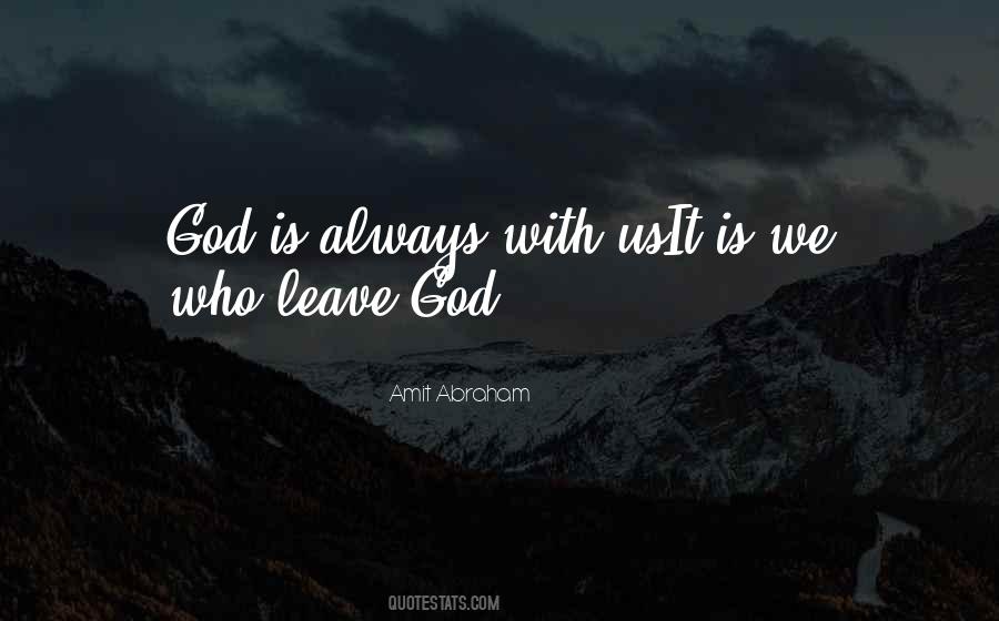 Quotes About God Is Always With Us #530378