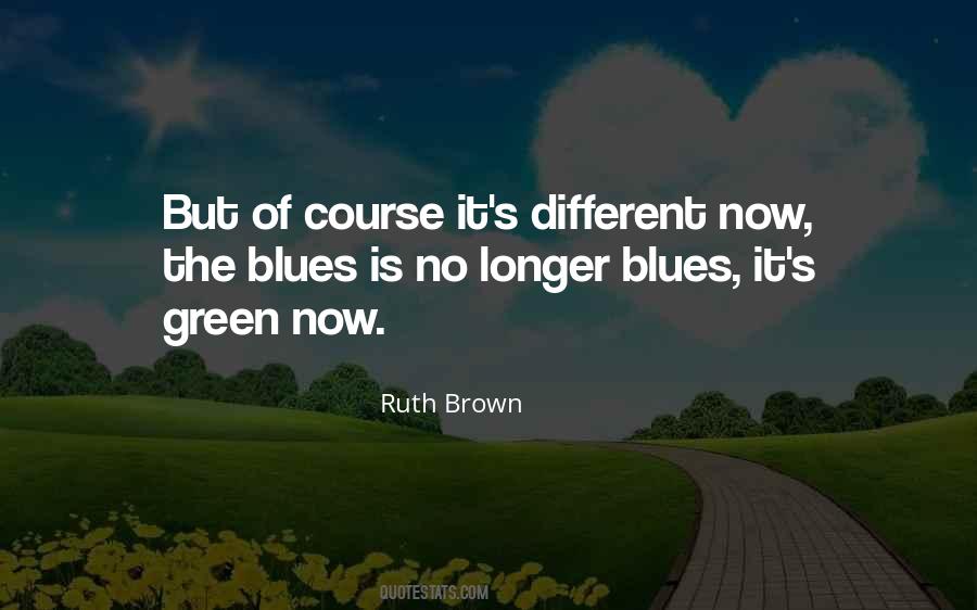 No Blues Quotes #756055