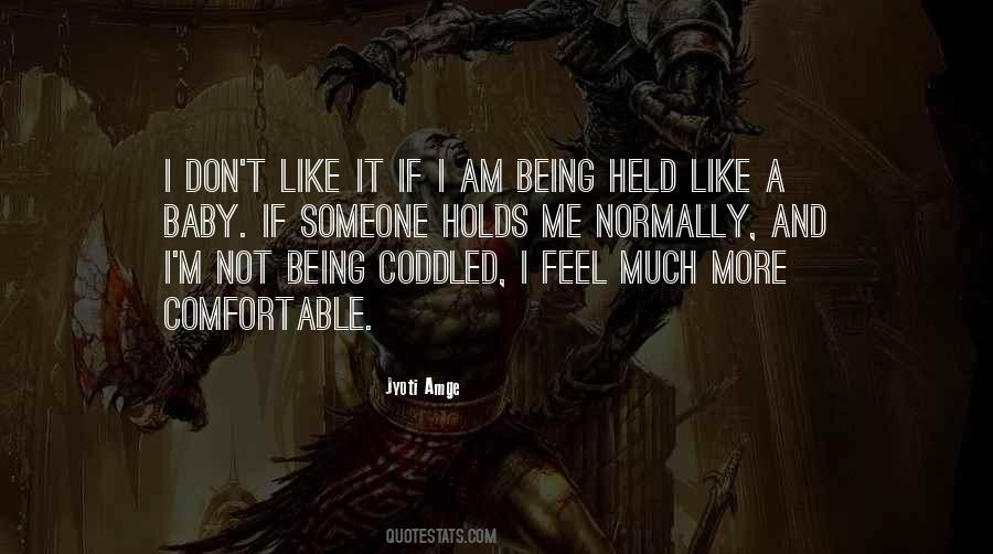 Quotes About Being Held #142831