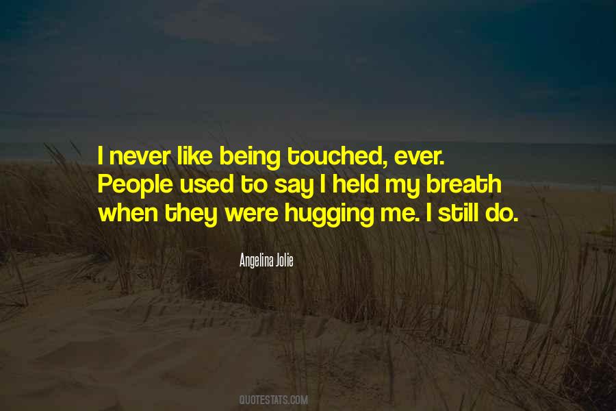 Quotes About Being Held #501372 Quotes About Being Held #501372