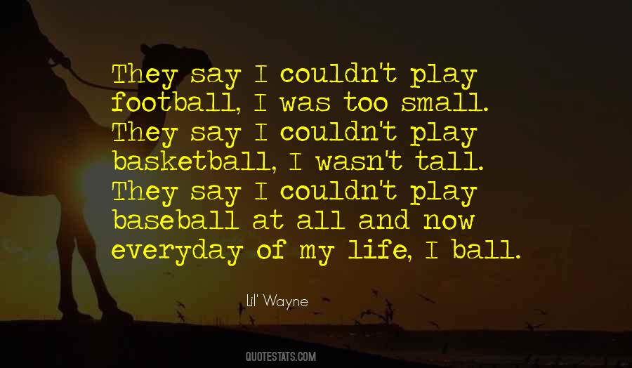 Quotes About Basketball Is My Life #409233