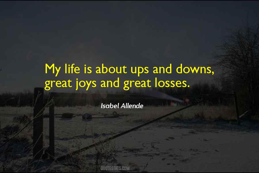 Quotes About Life Has Its Ups And Downs #15719