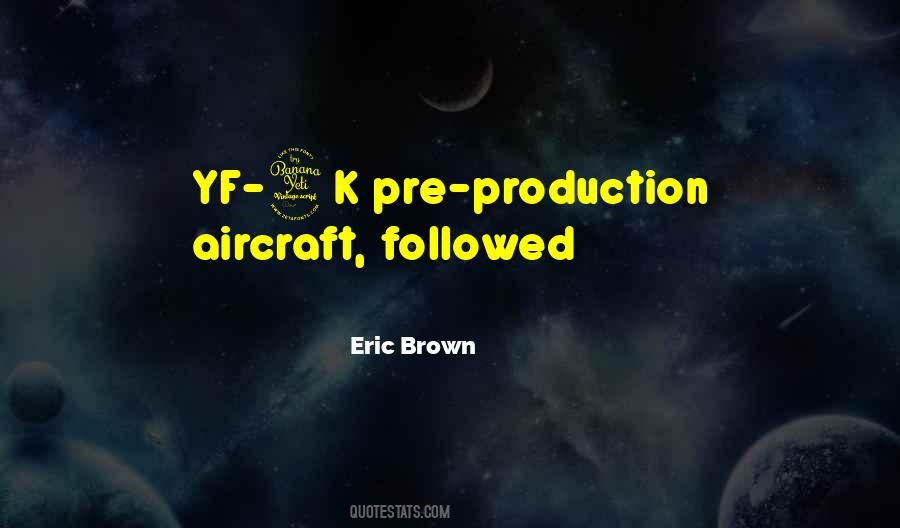 Quotes About Pre-production #109424