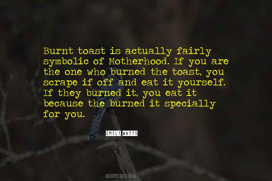 Quotes About Burnt Toast #465256