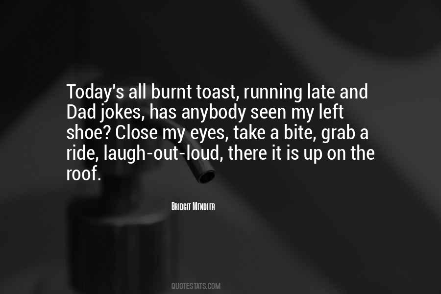 Quotes About Burnt Toast #836391