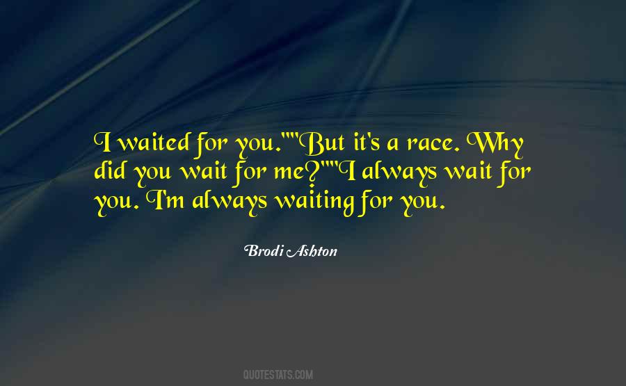 Quotes About Waiting For You #1265919