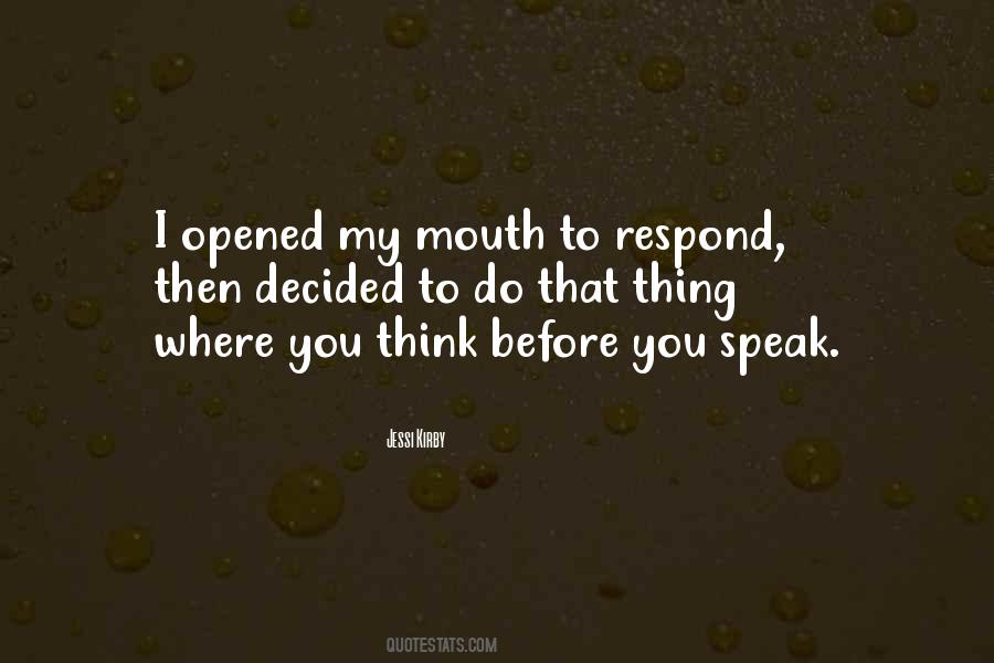 Before You Speak Think Quotes #118211