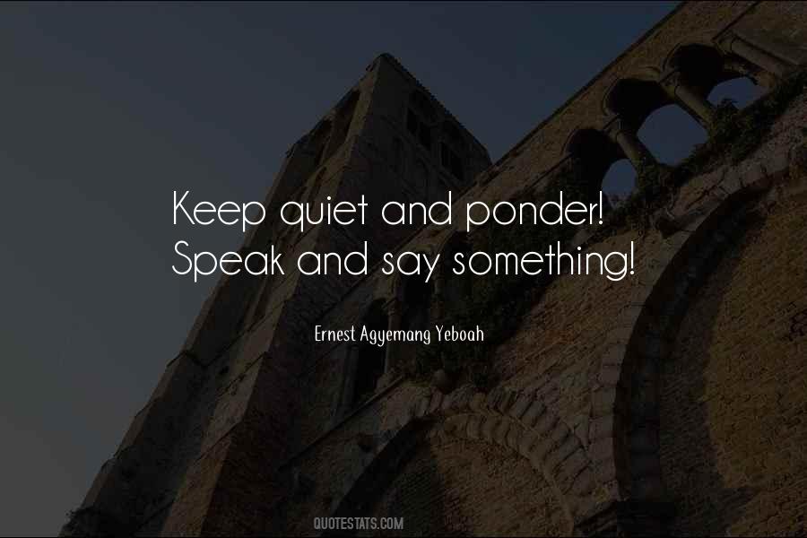 Before You Speak Think Quotes #1458285