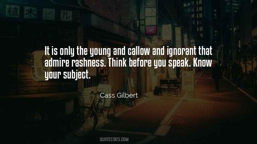 Before You Speak Think Quotes #772979