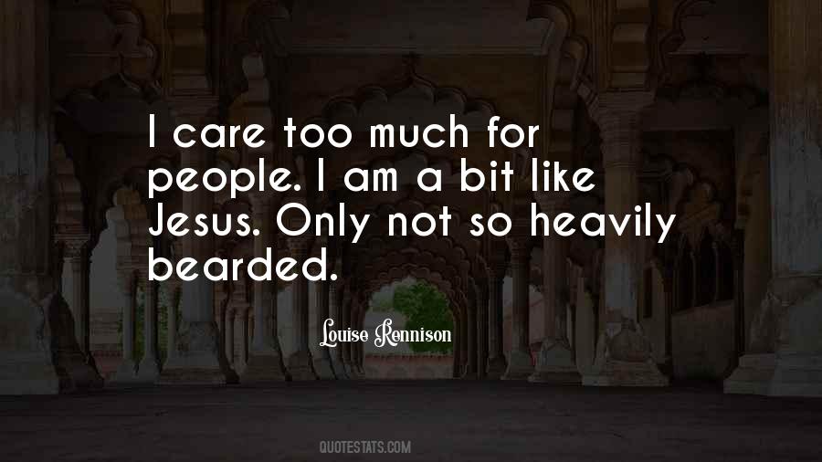 Quotes About I Care Too Much #1730909
