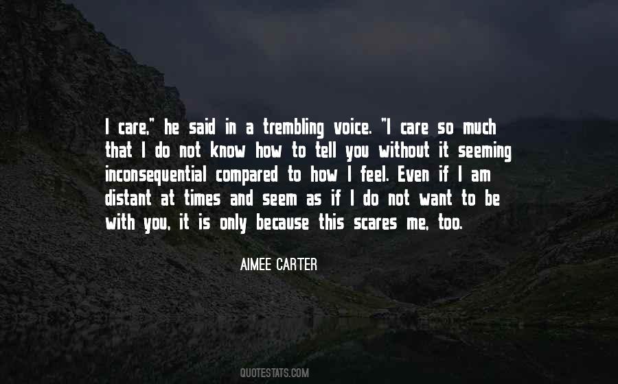 Quotes About I Care Too Much #713205