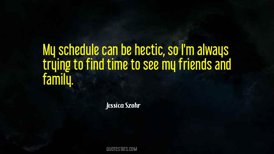 Quotes About Hectic Schedule #223646