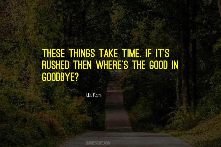 Good In Goodbye Quotes #1405536